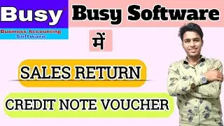 Sales Retrun & Credit Note Make In Busy Software In Hindi with GST Credit Note  Kaise Banaye &reg;