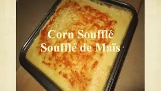 Souffl&eacute; de Ma&iuml;s - Кукурузное суфле #howIcook