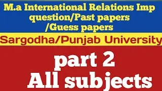 M.a International Relations /Past papers/Important questions/Sargodha ,Punjab unuversity
