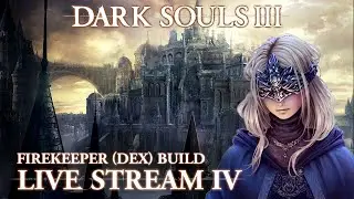 🔴 Surrender Your Fires To The True Heir【 Dark Souls 3 】Stream 4 ► PS5 Gameplay