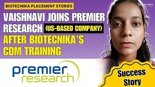 Success Story: Vaishnavi Joins Premier Research (US-Based Company) After Biotecnika&rsquo;s CDM Training