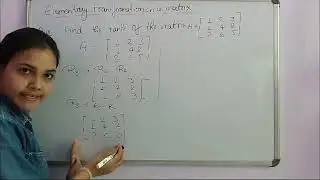 Elementary operation ( transformation) on a matrix || Matrices || Linear algebra ||