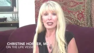 Christine Horner, MD on the Life Vessel
