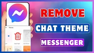 Как удалить тему в Messenger | Удалить тему в Facebook Messenger