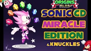 Sonic CD Miracle Edition (Origins Plus Build) With Knuckles And Amy With Download