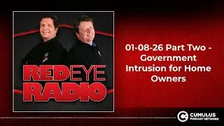 01-08-26 Part Two - Government Intrusion for Home Owners