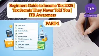 Beginners Guide to Income Tax 2025 | Complete Hindi Explanation | ITR Awareness