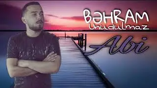 Behram Unudulmaz-Abi