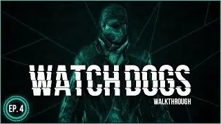 Watch_Dogs Walkthrough - Part 4 (No Commentary) 720P HD Xbox 360,Xbox One,PS4,PS3,PC