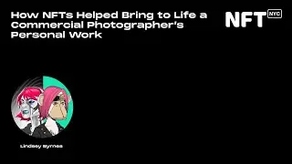 How NFTs Helped Bring to Life a Commercial Photographer's Personal Work  - Talk at NFT.NYC 2022