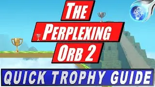 The Perplexing Orb 2 Quick Trophy Guide | Trophy & Achievement Guide
