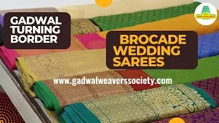 GADWAL TURNING BORDER BROCADE WEDDING SAREES || Gadwal weavers society