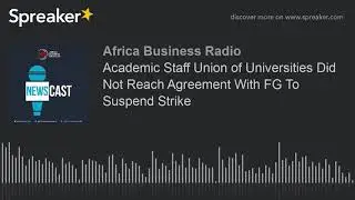 Academic Staff Union of Universities Did Not Reach Agreement With FG To Suspend Strike
