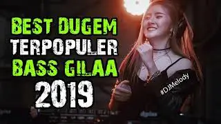 THE BEST DUGEM TERPOPULER 2019 BASSNYA DEWAAAA DJ TERBARU 2019 REMIX MANTAP