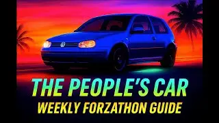 How to Finish The People&rsquo;s Car Forzathon Challenge Fast (FH5 Weekly Guide)