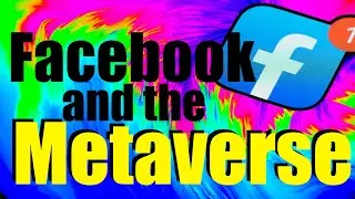 Facebook and the Metaverse - The Future of Oculus and VR?