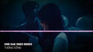 ORB SAK SNEA REMIX | NHẠC TIK TOK REMIX GÂY NGHIỆN CỰC MẠNH