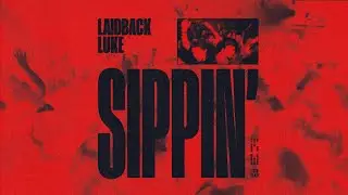 Laidback Luke - Sippin&rsquo; (Lyric Video)