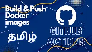 GitHub Actions - Build & Push Docker images to packages - தமிழ் 