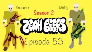 First Big Sarachnis Drop, Schooner's Birthday Luck - Zeah GIM (Zeah Beers #53)