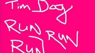 Tim Dog - Run Run Run