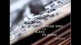 Roger Eno & Kate St. John - We Stay Still (The Familiar)