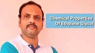 Chemical Properties Of Ethylene Glycol //Properties Of Ethylene Glycol