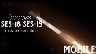 SES-18 and SES-19 Mission