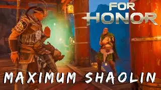 [For Honor] Maximum Shaolin - Shaolin Montage