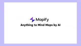 Mapify - Anything to Mind Maps by AI