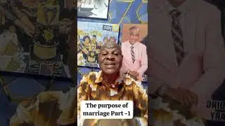 The purpose of marriage Part -1