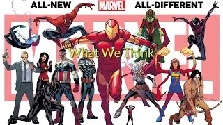 All-new All-Different Marvel - What We Think