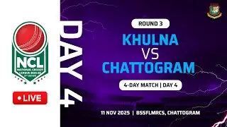 LIVE | 27th NCL 25-26 | Khulna VS Chattogram | BSSFLMRCS, Chattogram | Round 3 | 4-Day Match | Day 4