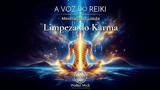 Medita&ccedil;&atilde;o Guiada para Limpar o Karma