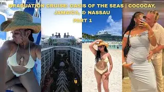 GRADUATION CRUISE PART 1 | OASIS OF THE SEAS: COCOCAY, JAMAICA AND NASSAU