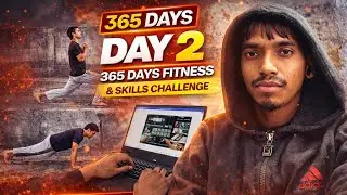 Day 2 Started 🔥 365 Days Body & Skills Transformation | Real Life Challenge