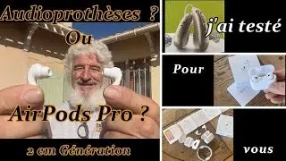 Le Test ! AirPods Pro 2 ou Audioprothèses