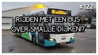 MET EEN BUS OVER SMALLE DIJKEN RIJDEN!?  HOE ZIET DAT ERUIT?  HET LEVEN VAN DE BUSCHAUFFEUR #122