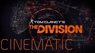 The Division - Cinematic