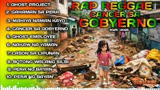 CANCER SA GOBYERNO NONSTOP RAP REGGAE MIX 2025-2026 /MR.FR311 OFFICIAL 