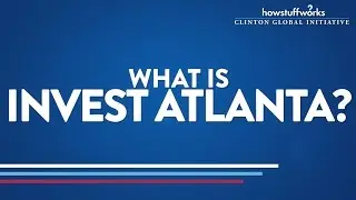 What is Invest Atlanta? | HowStuffWorks
