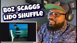 BOZ SCAGGS - Lido Shuffle | REACTION