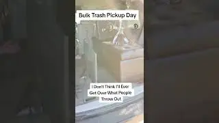 Bulk Trash Pickup Day. I Don't Think I'll Ever Get Over What People Throw Out. #bulktrashpickup