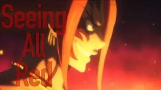 Seeing All Red || Ignia [AMV]