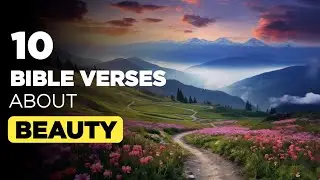 Beauty Bible scriptures / What does the bible say about beauty?