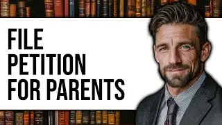 How to File Petition for Parents