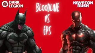 DC Dark Legion - Bloodline (BLD) vs EPS | Krypton Rush
