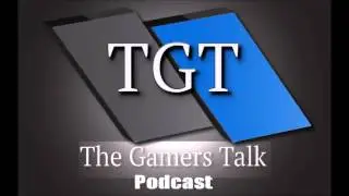 The Gamers Talk Podcast Episode 60!