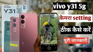 Vivo y31 5g ki camera setting thik kaise kare|| vivo y31 5g camera settings