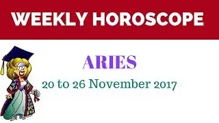 Aries Weekly Horoscope 20 to 26 November 2017